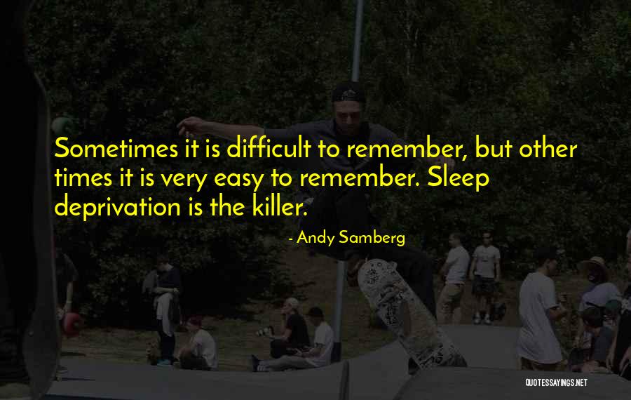 Killers Quotes By Andy Samberg