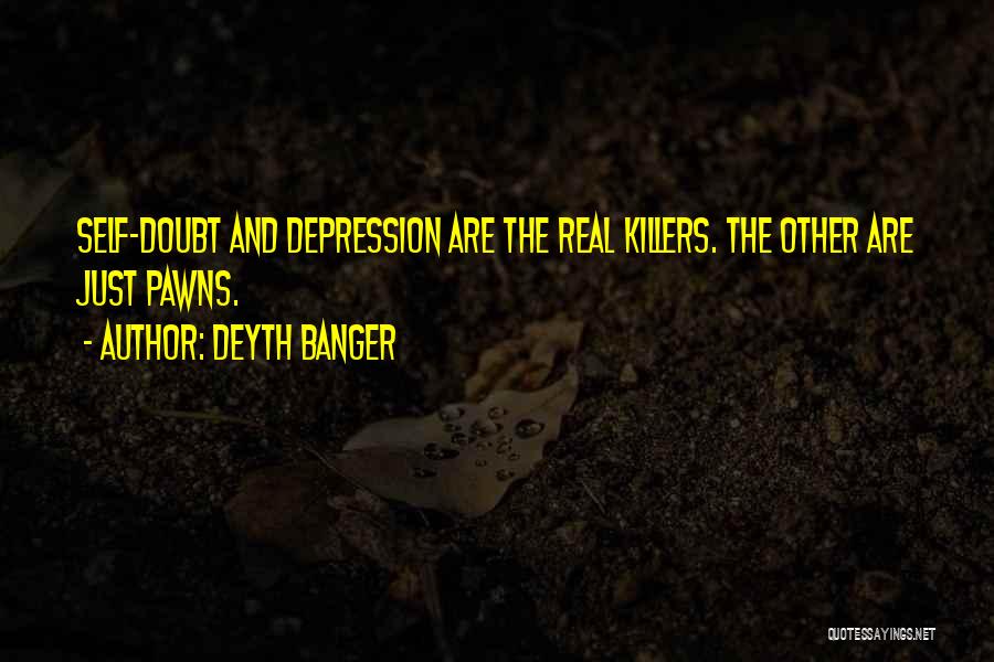 Killers Quotes By Deyth Banger