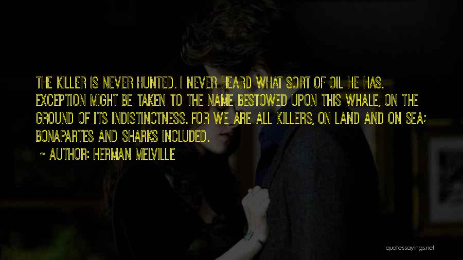 Killers Quotes By Herman Melville
