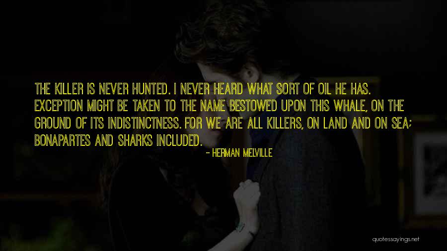 Killers Quotes By Herman Melville