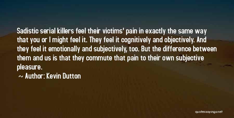 Killers Quotes By Kevin Dutton