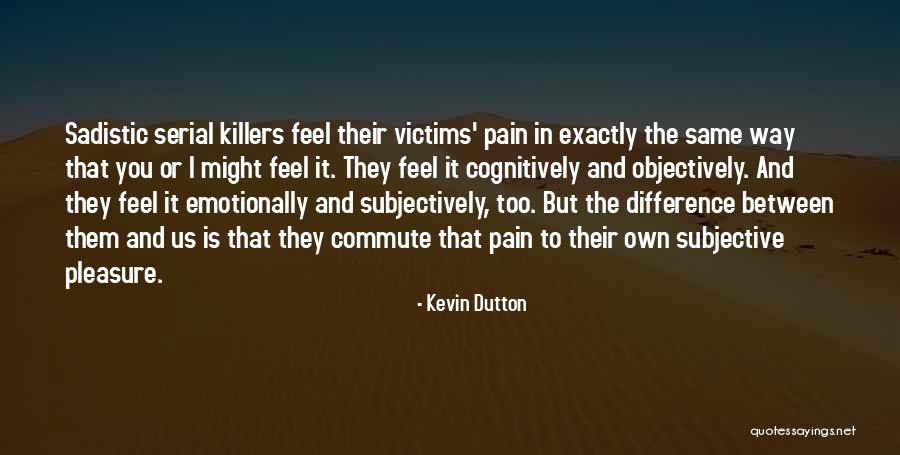 Killers Quotes By Kevin Dutton