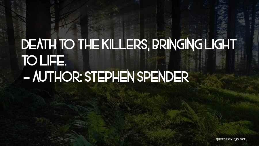 Killers Quotes By Stephen Spender