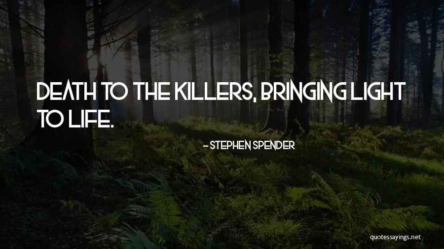 Killers Quotes By Stephen Spender