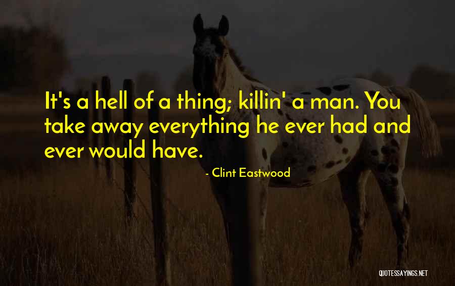 Killin It Quotes By Clint Eastwood Killin It Quotes By Clint Eastwood