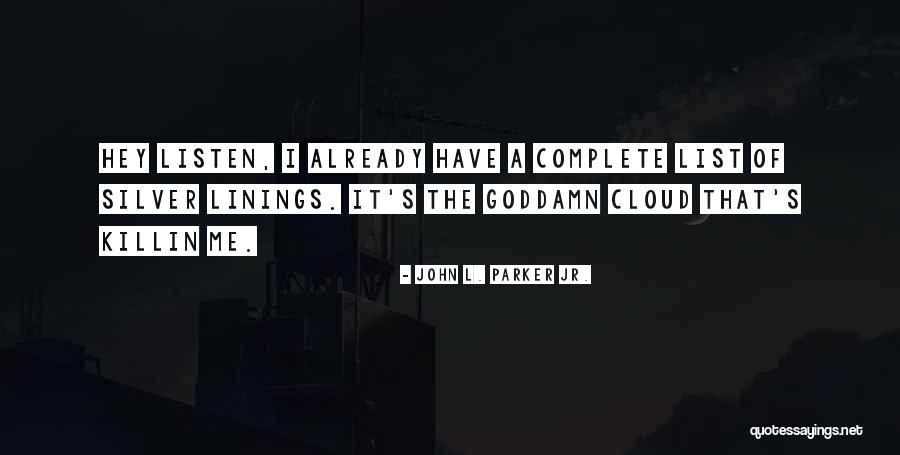 Killin It Quotes By John L. Parker Jr. Killin It Quotes By John L. Parker Jr.