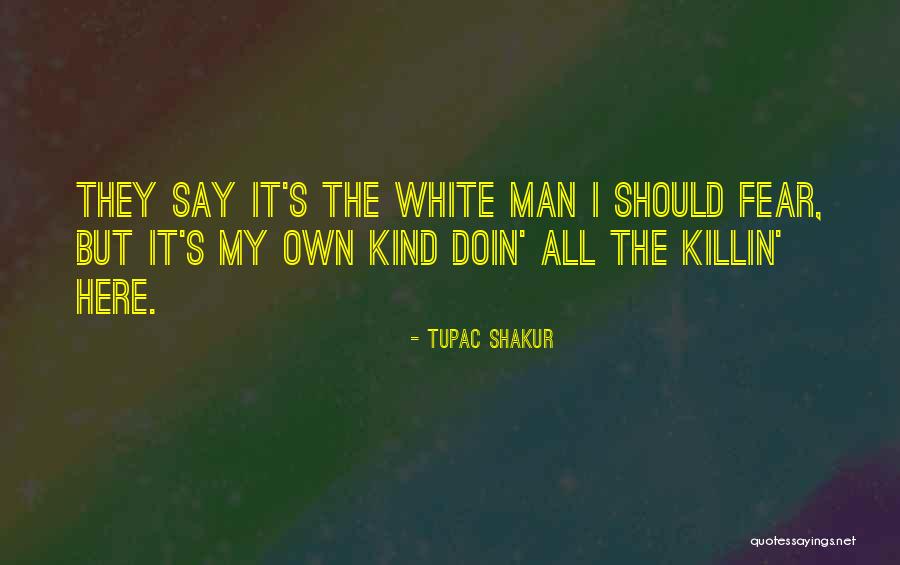 Killin It Quotes By Tupac Shakur Killin It Quotes By Tupac Shakur