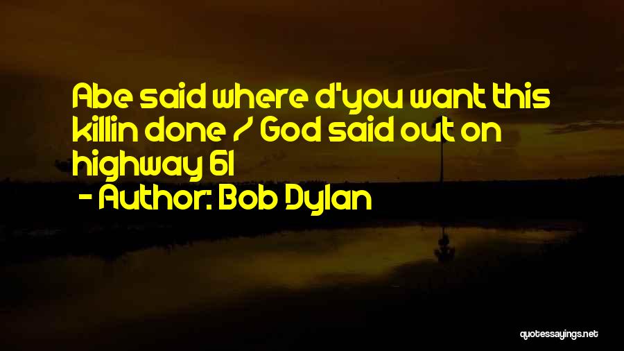 Killin Quotes By Bob Dylan