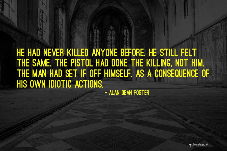 Killing A Man Quotes By Alan Dean Foster Killing A Man Quotes By Alan Dean Foster