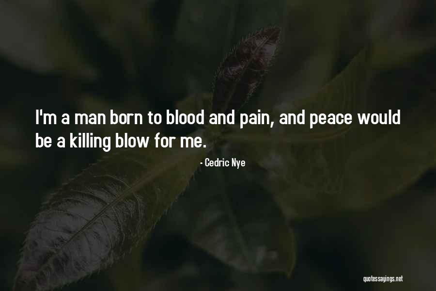Killing A Man Quotes By Cedric Nye Killing A Man Quotes By Cedric Nye