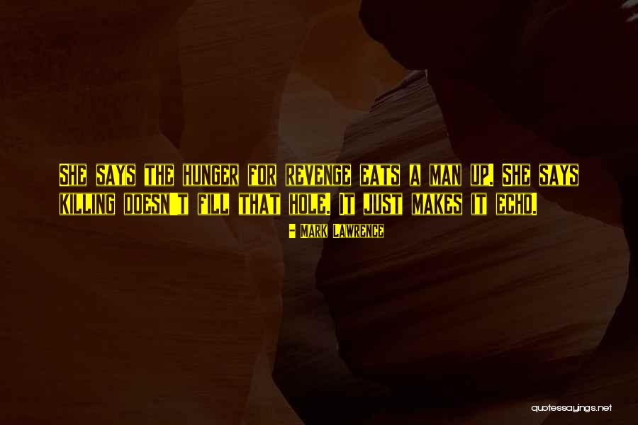 Killing A Man Quotes By Mark Lawrence Killing A Man Quotes By Mark Lawrence