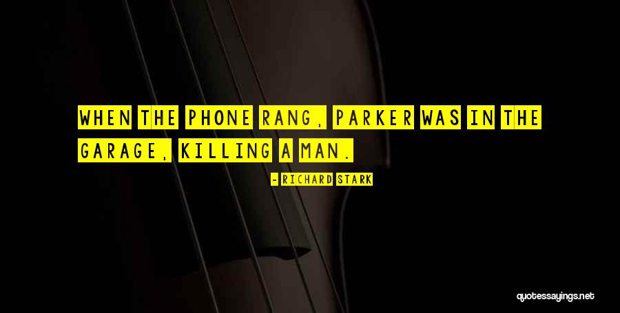 Killing A Man Quotes By Richard Stark Killing A Man Quotes By Richard Stark