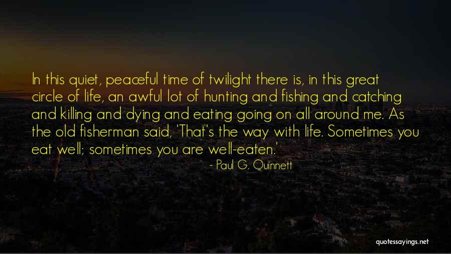 Killing And Eating Quotes By Paul G. Quinnett Killing And Eating Quotes By Paul G. Quinnett