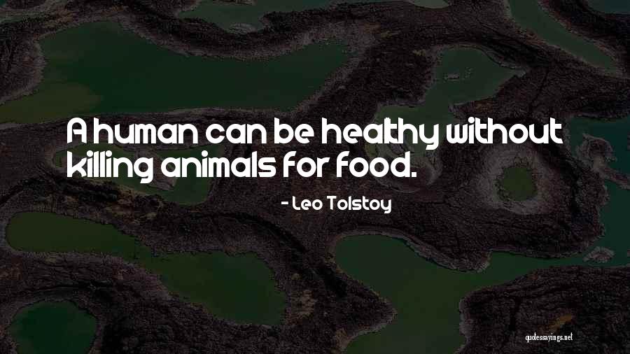 Killing Animals For Food Quotes By Leo Tolstoy