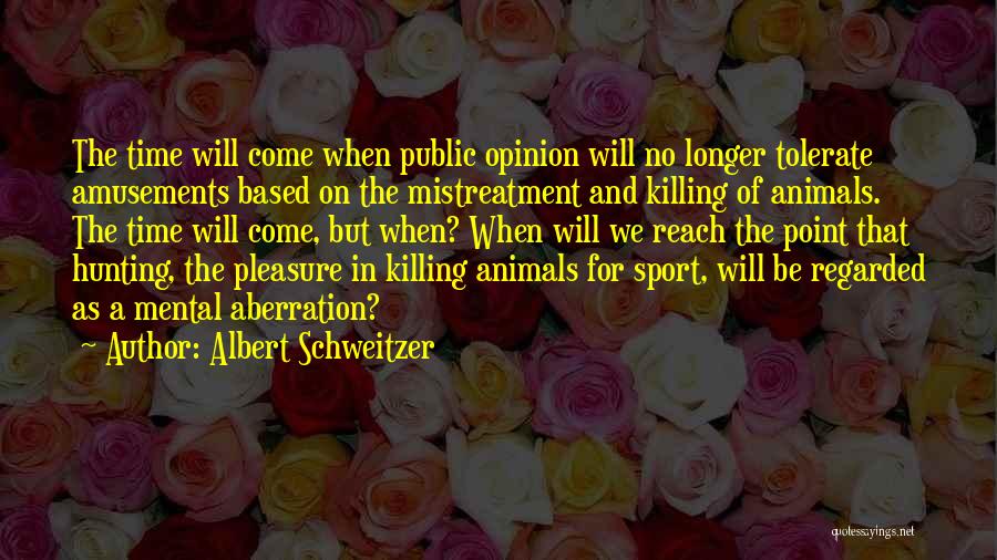 Killing Animals Quotes By Albert Schweitzer