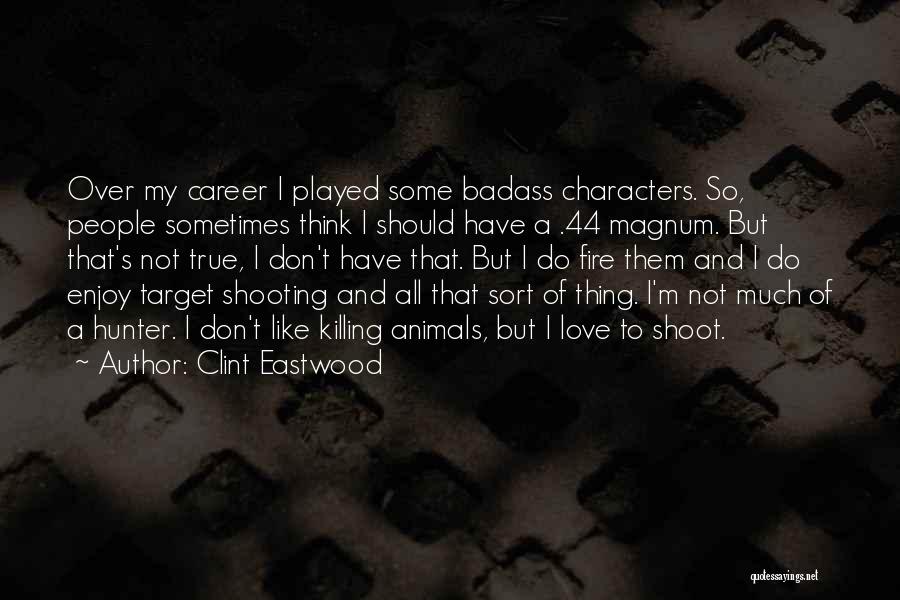 Killing Animals Quotes By Clint Eastwood