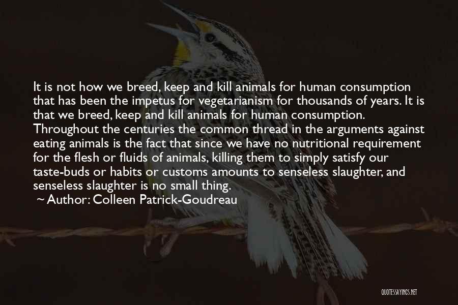 Killing Animals Quotes By Colleen Patrick-Goudreau