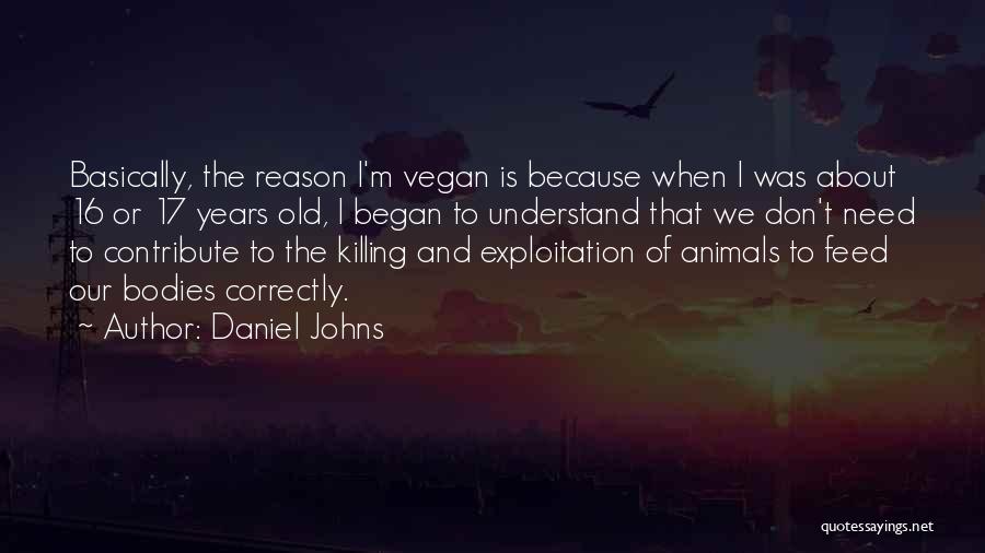 Killing Animals Quotes By Daniel Johns