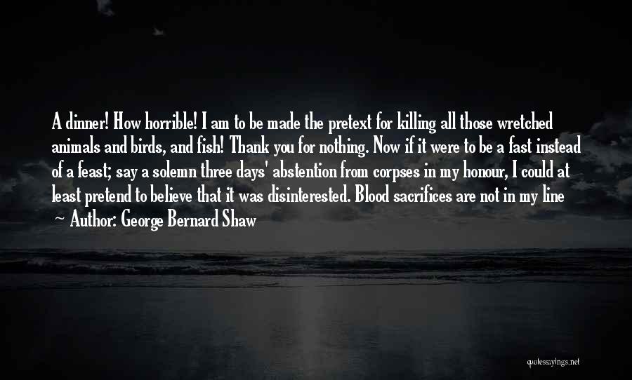 Killing Animals Quotes By George Bernard Shaw
