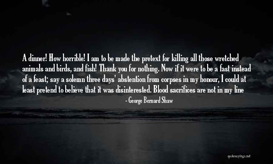 Killing Animals Quotes By George Bernard Shaw