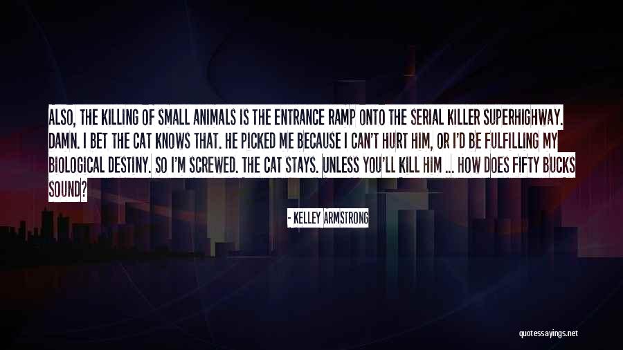 Killing Animals Quotes By Kelley Armstrong