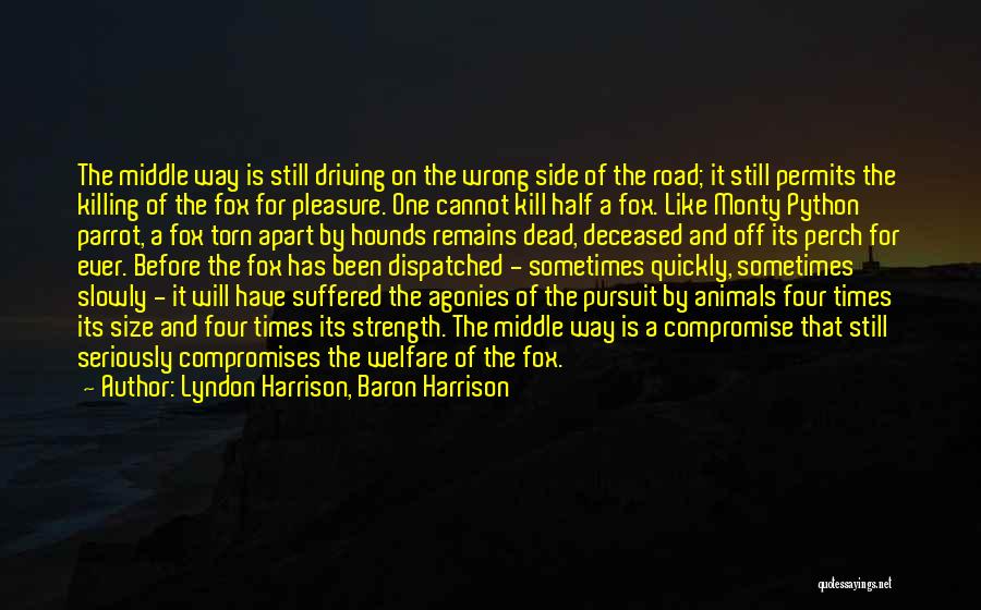 Killing Animals Quotes By Lyndon Harrison, Baron Harrison