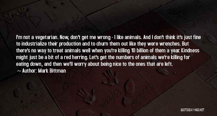 Killing Animals Quotes By Mark Bittman