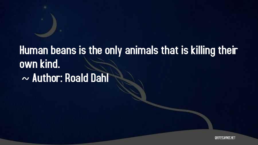 Killing Animals Quotes By Roald Dahl