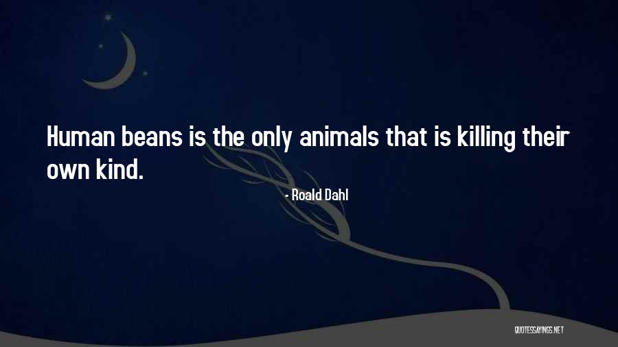 Killing Animals Quotes By Roald Dahl