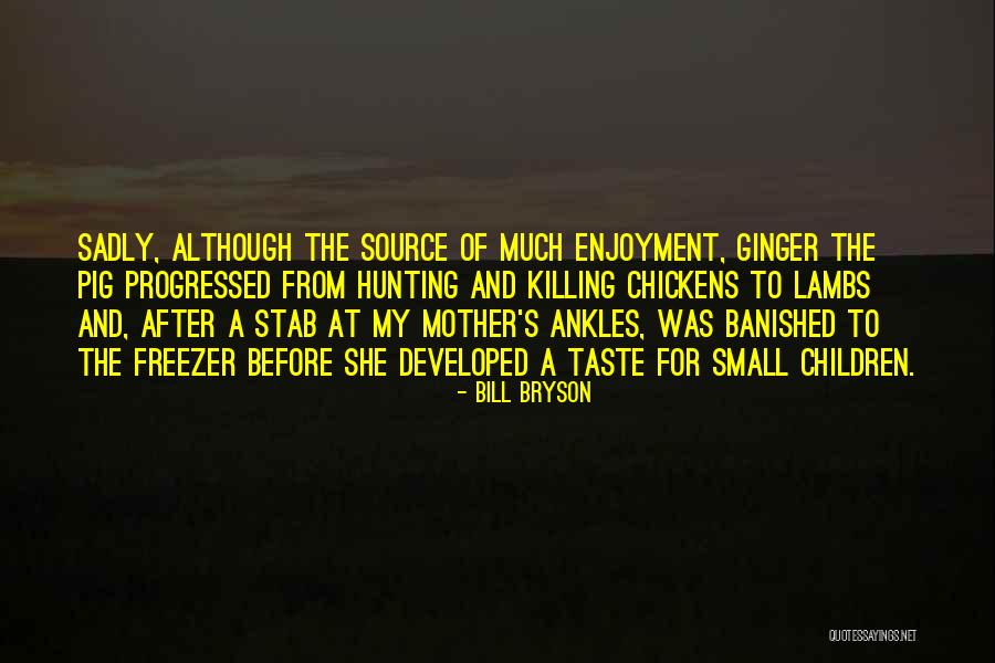 Killing Children Quotes By Bill Bryson Killing Children Quotes By Bill Bryson