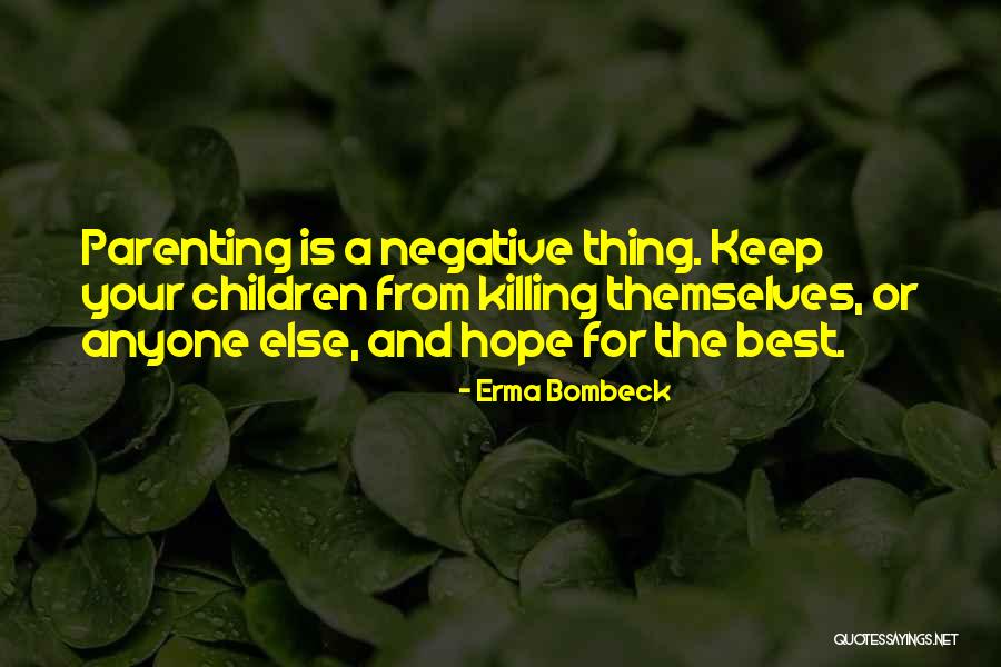 Killing Children Quotes By Erma Bombeck Killing Children Quotes By Erma Bombeck