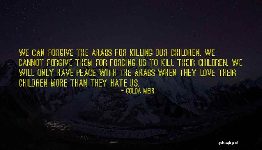 Killing Children Quotes By Golda Meir Killing Children Quotes By Golda Meir