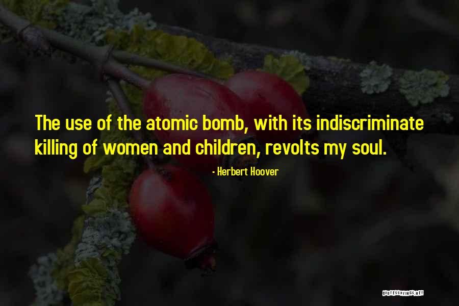 Killing Children Quotes By Herbert Hoover Killing Children Quotes By Herbert Hoover