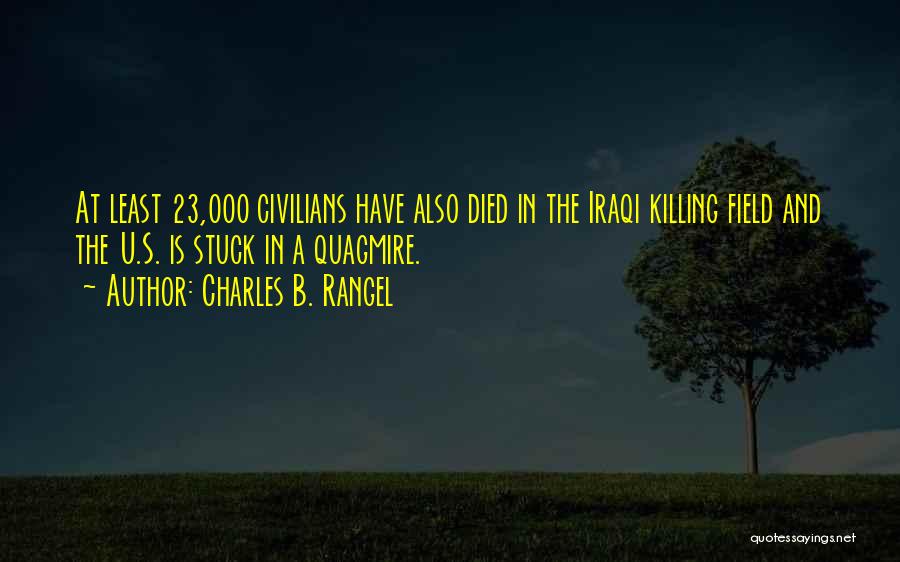 Killing Civilians Quotes By Charles B. Rangel