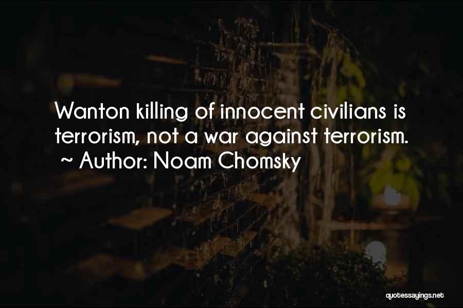 Killing Civilians Quotes By Noam Chomsky