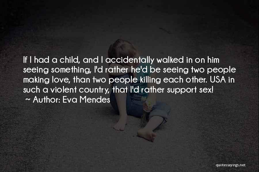 Killing Each Other Quotes By Eva Mendes