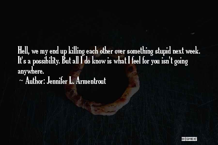 Killing Each Other Quotes By Jennifer L. Armentrout