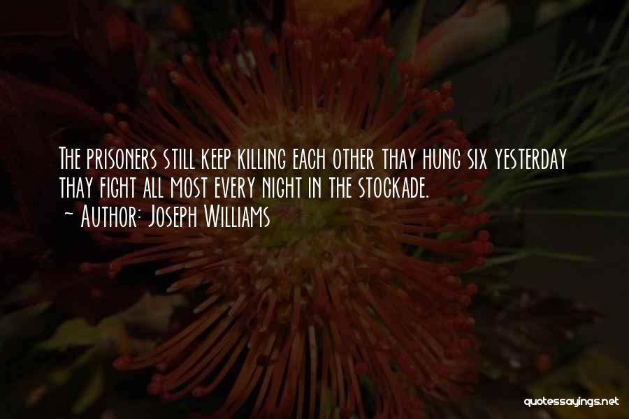 Killing Each Other Quotes By Joseph Williams
