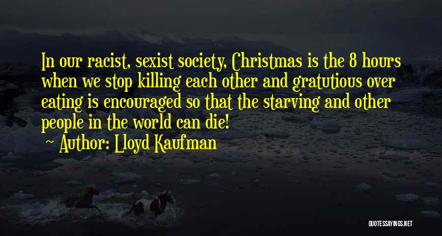 Killing Each Other Quotes By Lloyd Kaufman