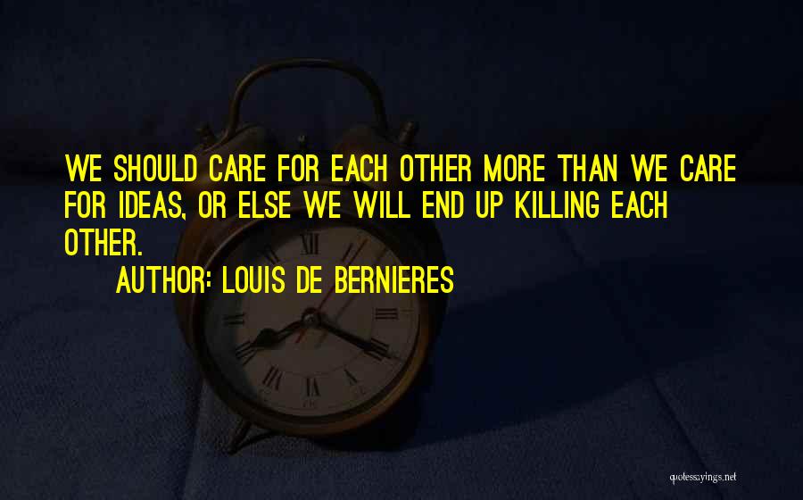 Killing Each Other Quotes By Louis De Bernieres