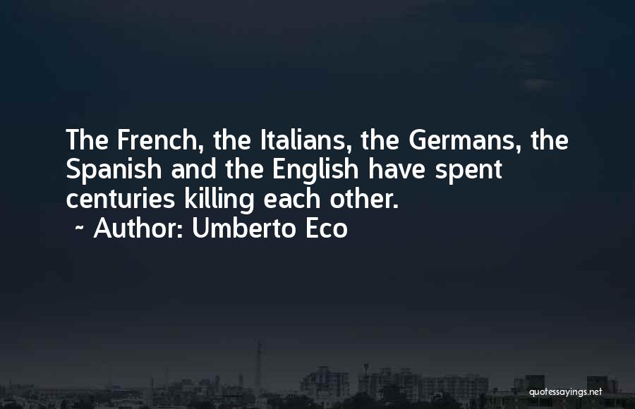 Killing Each Other Quotes By Umberto Eco