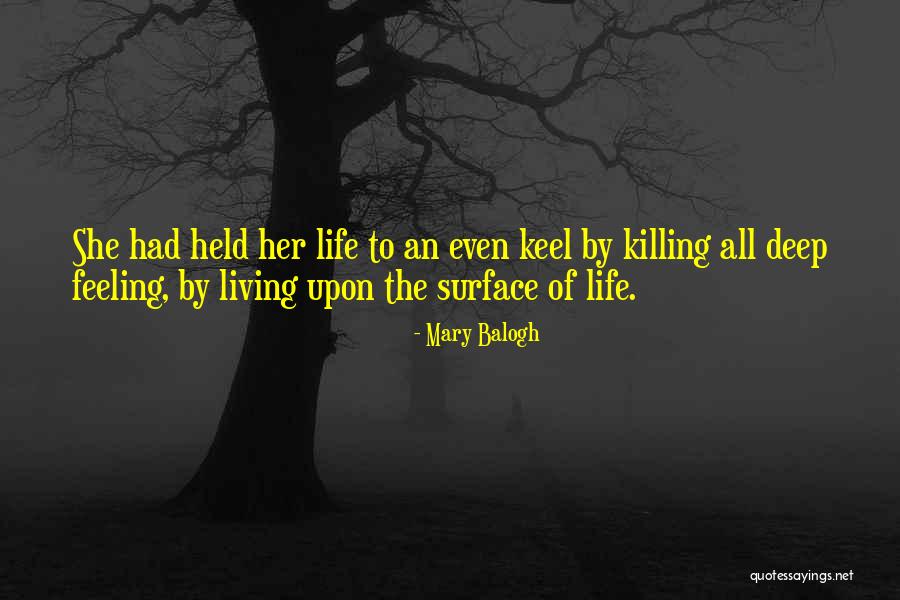 Killing Feeling Quotes By Mary Balogh Killing Feeling Quotes By Mary Balogh