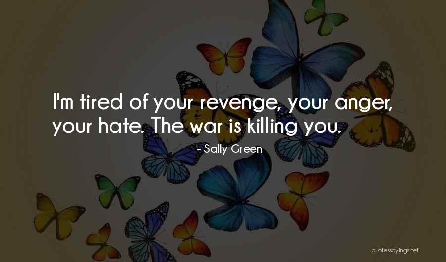 Killing For Revenge Quotes By Sally Green Killing For Revenge Quotes By Sally Green