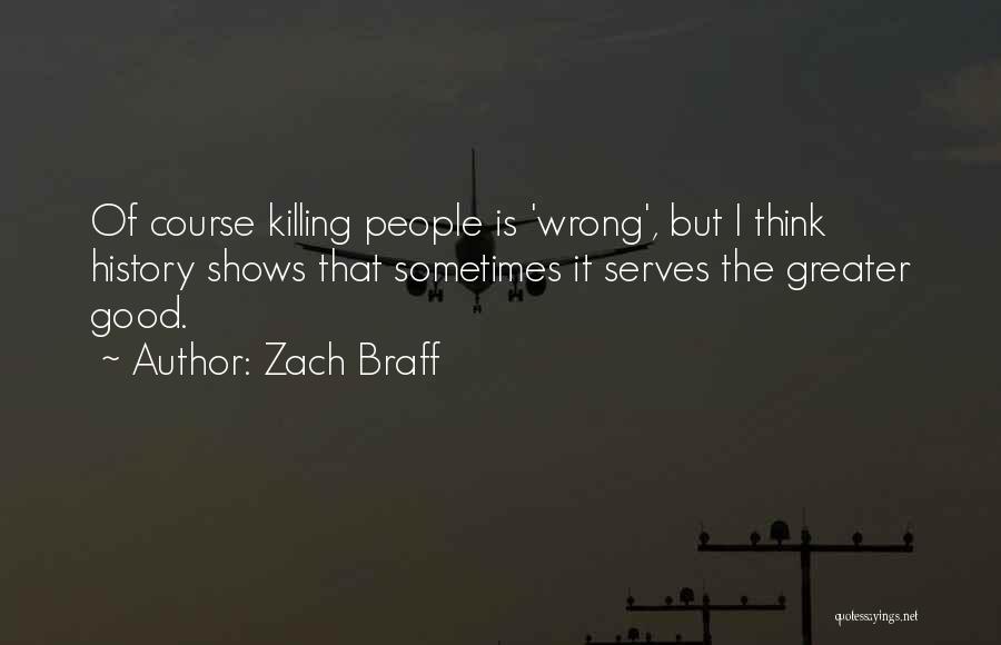 Killing For The Greater Good Quotes By Zach Braff