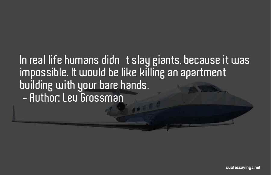 Killing Giants Quotes By Lev Grossman