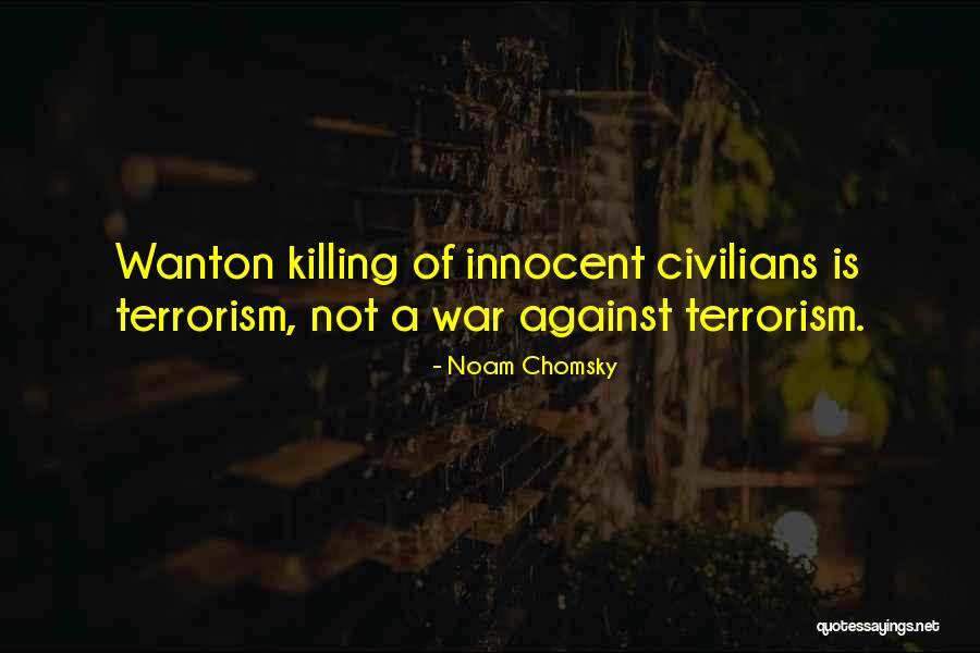 Killing Innocent Civilians Quotes By Noam Chomsky Killing Innocent Civilians Quotes By Noam Chomsky