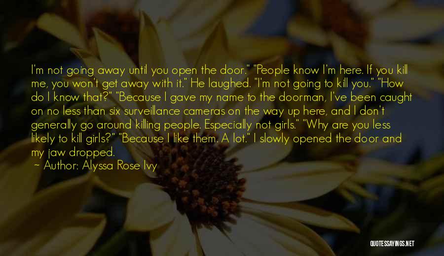 Killing Me Slowly Quotes By Alyssa Rose Ivy
