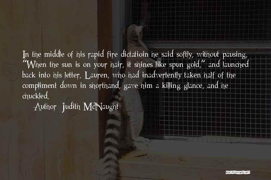 Killing Me Softly 4 Quotes By Judith McNaught