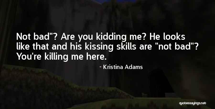 Killing Quotes Quotes By Kristina Adams Killing Quotes Quotes By Kristina Adams