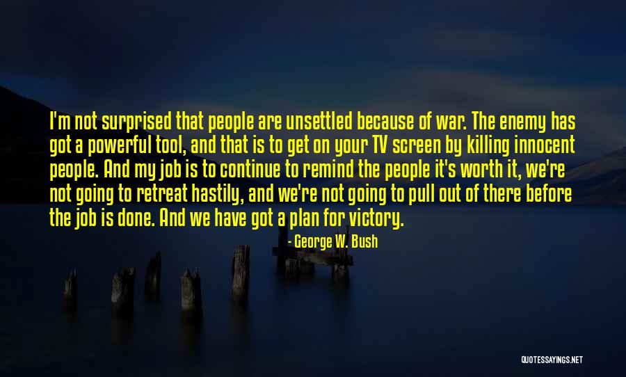 Killing The Enemy Quotes By George W. Bush Killing The Enemy Quotes By George W. Bush